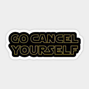 Go Cancel Yourself - Text Sticker